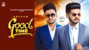 Good Time Lyrics Abraam | R Nait