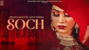 Soch Lyrics Afsana Khan x Avvy Verma