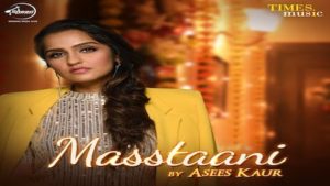 Masstaani Lyrics Asees Kaur