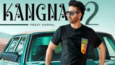 Kangna 2 Lyrics Preet Harpal