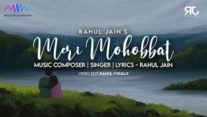 Meri Mohobbat Lyrics Rahul Jain