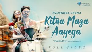 Kitna Maza Aayega Lyrics Gajendra Verma