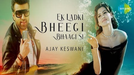 Ek Ladki Bheegi Bhagi Si Lyrics Ajay Keswani | Urvashi Rautela