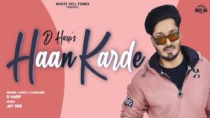 Haan Karde Lyrics D Harp