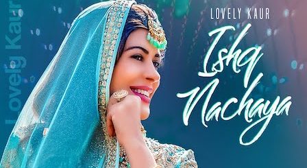 Ishq Nachaya Lyrics Lovely Kaur