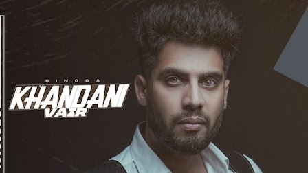 Khandani Vair Lyrics Singga