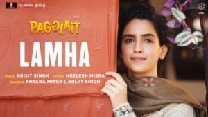 Lamha Lyrics Pagglait | Arijit Singh x Antara Mitra