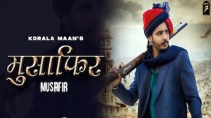 Musafir Lyrics Korala Maan