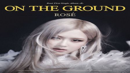 ON THE GROUND LYRICS - ROSÉ | iLyricsHub