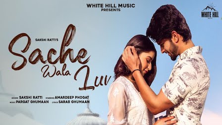 Sache Wala Luv Lyrics Sakshi Ratti