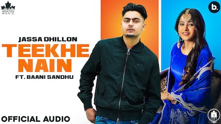 Teekhe Nain Lyrics Jassa Dhillon x Baani Sandhu