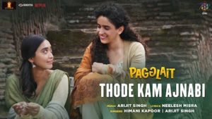 Thode Kam Ajnabi Lyrics Pagglait | Himani Kapoor x Arijit Singh