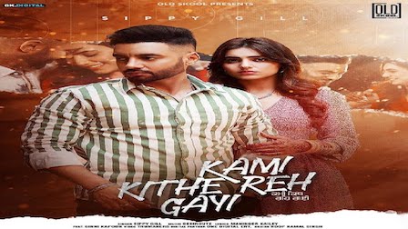 Kami Kithe Reh Gayi Lyrics Sippy Gill