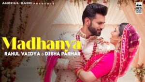 Madhanya Lyrics Rahul Vaidya x Asees Kaur