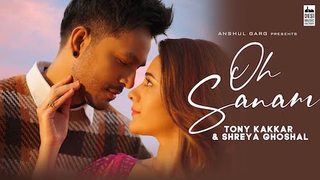 Oh Sanam Lyrics Tony Kakkar x Shreya Ghoshal