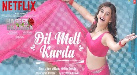 Dil Melt Karda Lyrics Haseen Dillruba