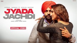 Jyada Jachdi Lyrics Jordan Sandhu