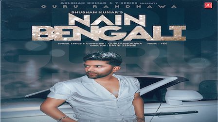 Nain Bengali Lyrics Guru Randhawa