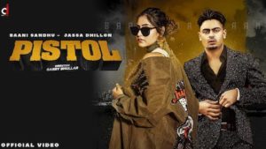 Pistol Lyrics Baani Sandhu x Jassa Dhillon