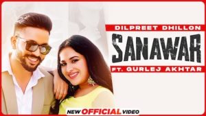 Sanawar Lyrics Dilpreet Dhillon