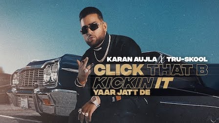 Click That B Kickin It Lyrics Karan Aujla