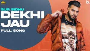 Dekhi Jau Lyrics Gur Sidhu