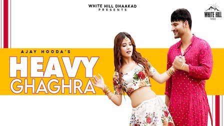 Heavy Ghagra Lyrics Ajay Hooda