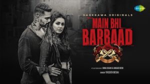 Main Bhi Barbaad Lyrics Yasser Desai