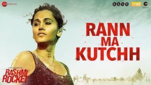 Rann Ma Kutchh Lyrics Rashmi Rocket