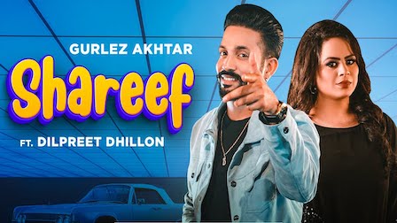 Shareef Lyrics Dilpreet Dhillon x Gurlez Akhtar