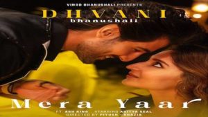 Mera Yaar Lyrics Dhvani Bhanushali