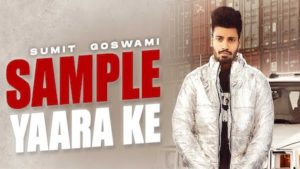 Sample Yaara Ke Lyrics Sumit Goswami