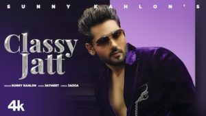 Classy Jatt Lyrics Sunny Kahlon