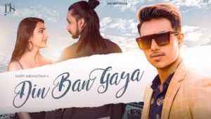 Din Ban Gaya Lyrics Happy Shrivastava | Sakshi Jain