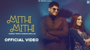 Mithi Mithi Lyrics Gurnam Bhullar x Mannat Noor