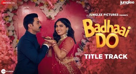 Badhaai Do Lyrics Nakash Aziz | Title Track