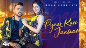 Pyaar Kari Jaawan Lyrics Jung Sandhu