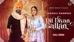 Dil Diyan Gallan Lyrics Jugraj Sandhu