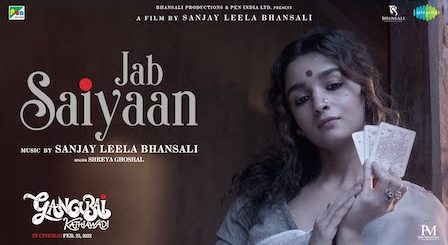 Jab Saiyaan Lyrics Gangubai Kathiawadi