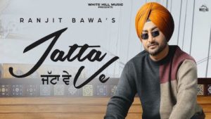 Jatta Ve Lyrics Ranjit Bawa