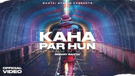 Kaha Par Hu Lyrics Emiway