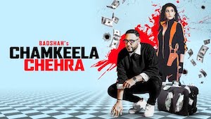 Chamkeela Chehra Lyrics Badshah