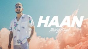 Haan Lyrics Mickey Singh