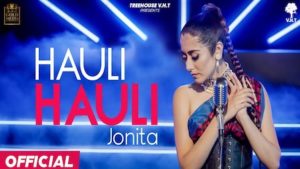 Hauli Hauli Lyrics Jonita Gandhi