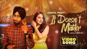 It Doesn't Matter Lyrics Anmol Preet