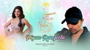 Piya Rangeela Lyrics Himesh Reshammiya | Rupali Jagga