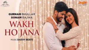 Wakh Ho Jana Lyrics Gurnam Bhullar