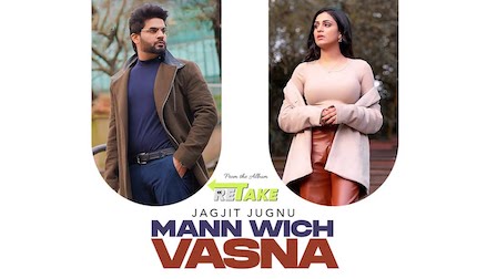 Mann Wich Vasna Lyrics Jagjit Jugnu