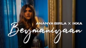 Beymaniyaan Lyrics Ananya Birla