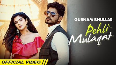 Pehli Mulaqat Lyrics Gurnam Bhullar